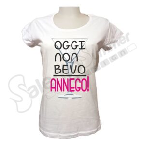 T-Shirt Donna Oggi Non Bevo Annego Stampa Digitale Maglietta Spiritosa Eventi Regalo Cotone Salento Summer Design Ruffano